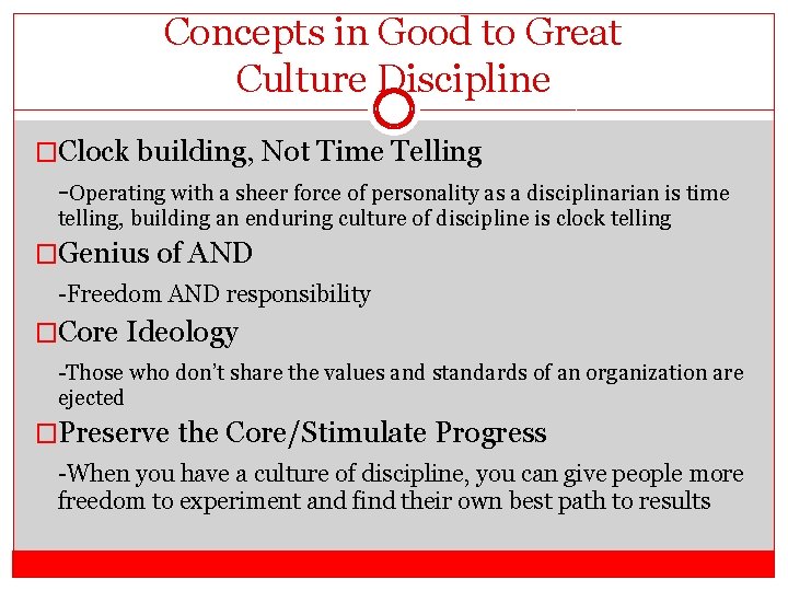 Concepts in Good to Great Culture Discipline �Clock building, Not Time Telling -Operating with