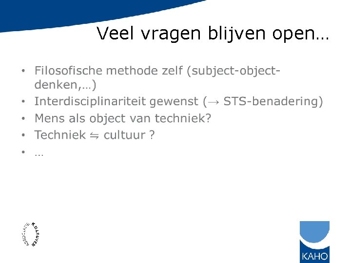 Veel vragen blijven open… • 