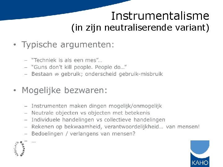 Instrumentalisme (in zijn neutraliserende variant) • 