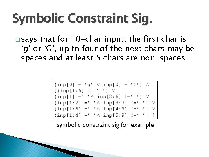 Symbolic Constraint Sig. � says that for 10 -char input, the first char is