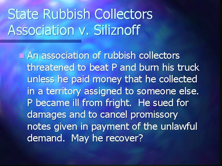 State Rubbish Collectors Association v. Siliznoff n An association of rubbish collectors threatened to