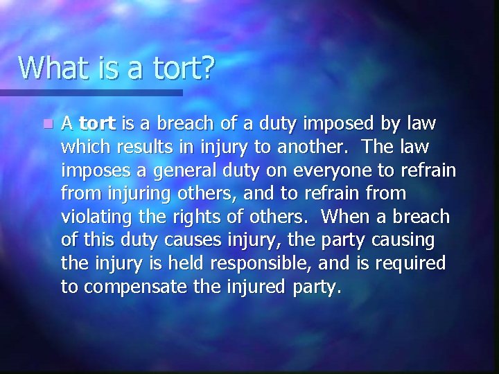 What is a tort? n A tort is a breach of a duty imposed