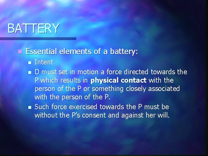 BATTERY n Essential elements of a battery: n n n Intent D must set