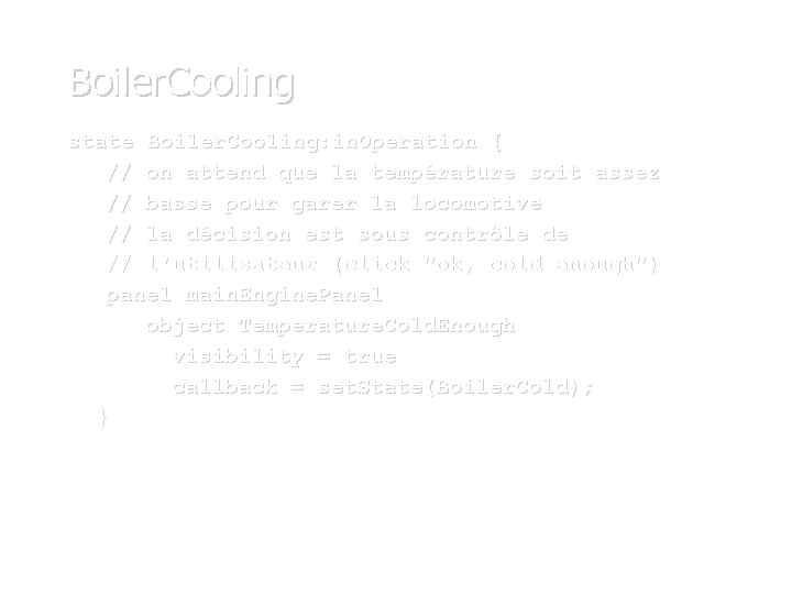 Boiler. Cooling state Boiler. Cooling: in. Operation { // on attend que la température