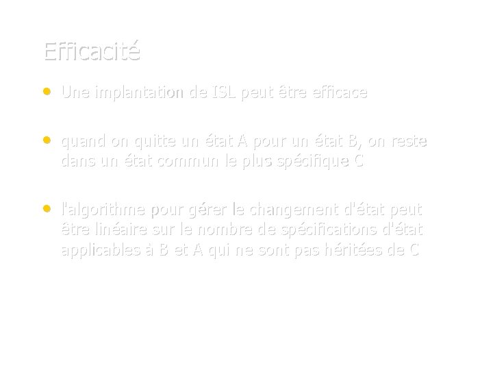 Efficacité • Une implantation de ISL peut être efficace • quand on quitte un