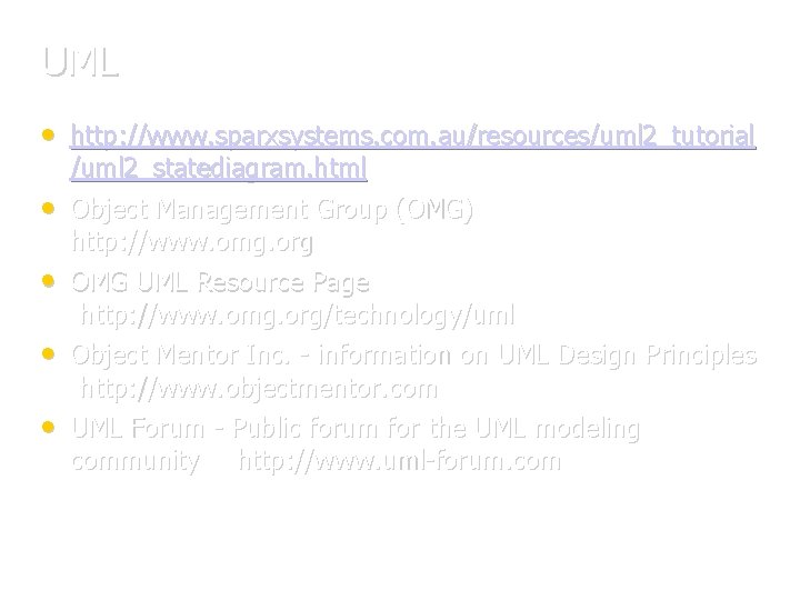 UML • http: //www. sparxsystems. com. au/resources/uml 2_tutorial • • /uml 2_statediagram. html Object