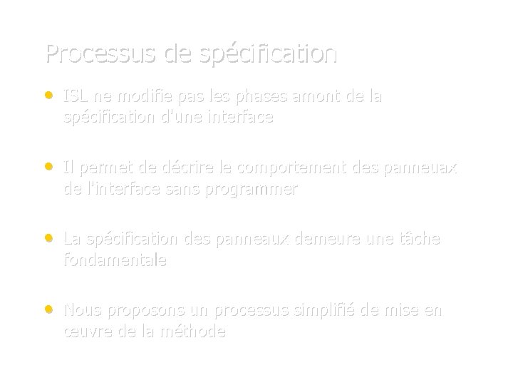 Processus de spécification • ISL ne modifie pas les phases amont de la spécification