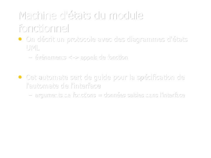 Machine d'états du module fonctionnel • On décrit un protocole avec des diagrammes d'états