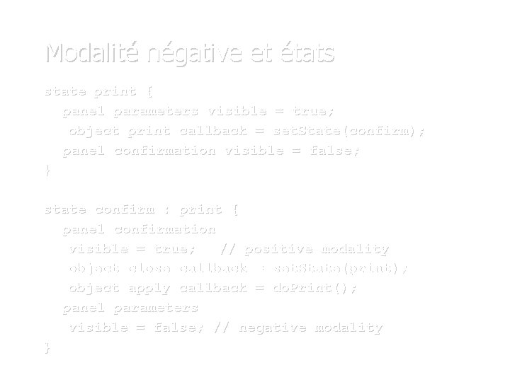 Modalité négative et états state print { panel parameters visible = true; object print