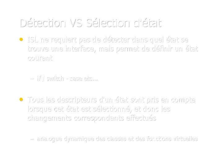 Détection VS Sélection d'état • ISL ne requiert pas de détecter dans quel état