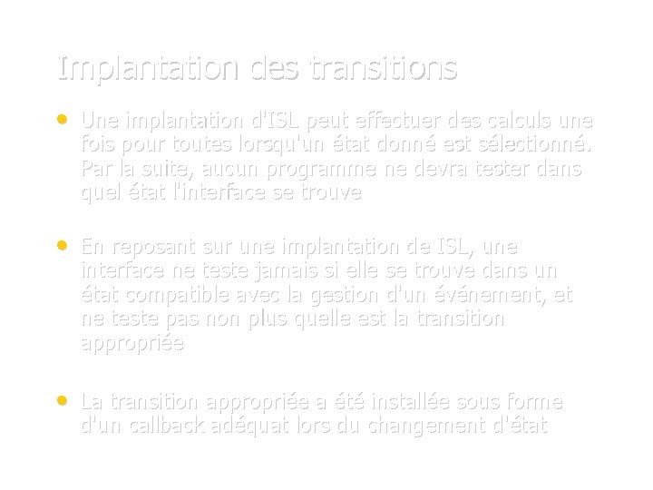 Implantation des transitions • Une implantation d'ISL peut effectuer des calculs une fois pour