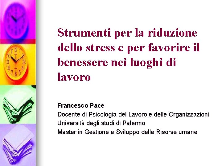 Strumenti per la riduzione dello stress e per favorire il benessere nei luoghi di