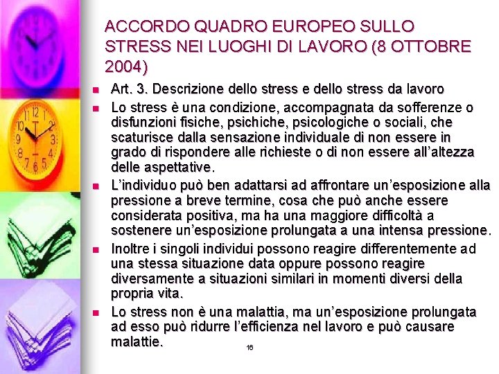 ACCORDO QUADRO EUROPEO SULLO STRESS NEI LUOGHI DI LAVORO (8 OTTOBRE 2004) n n
