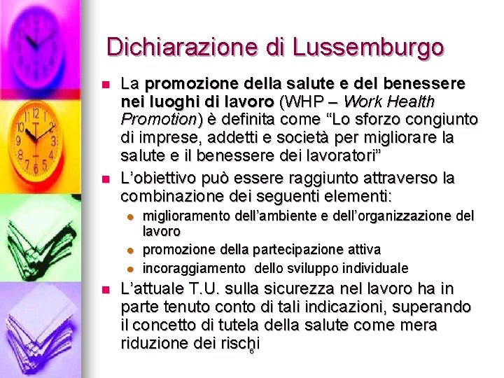 Dichiarazione di Lussemburgo n n La promozione della salute e del benessere nei luoghi