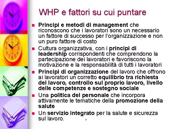 WHP e fattori su cui puntare n n n Principi e metodi di management