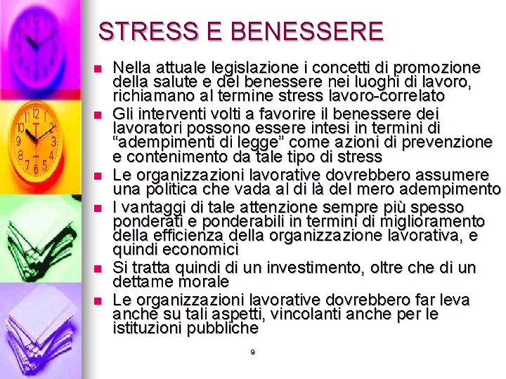 STRESS E BENESSERE n n n Nella attuale legislazione i concetti di promozione della