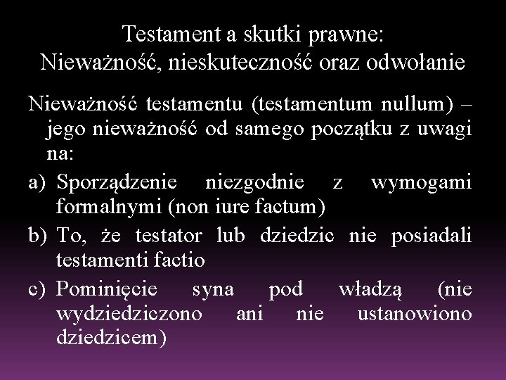 Testament a skutki prawne: Nieważność, nieskuteczność oraz odwołanie Nieważność testamentu (testamentum nullum) – jego