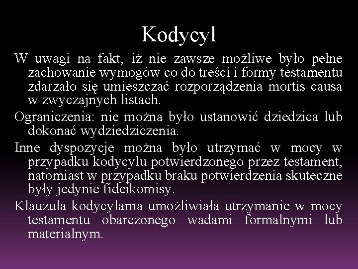 Kodycyl W uwagi na fakt, iż nie zawsze możliwe było pełne zachowanie wymogów co