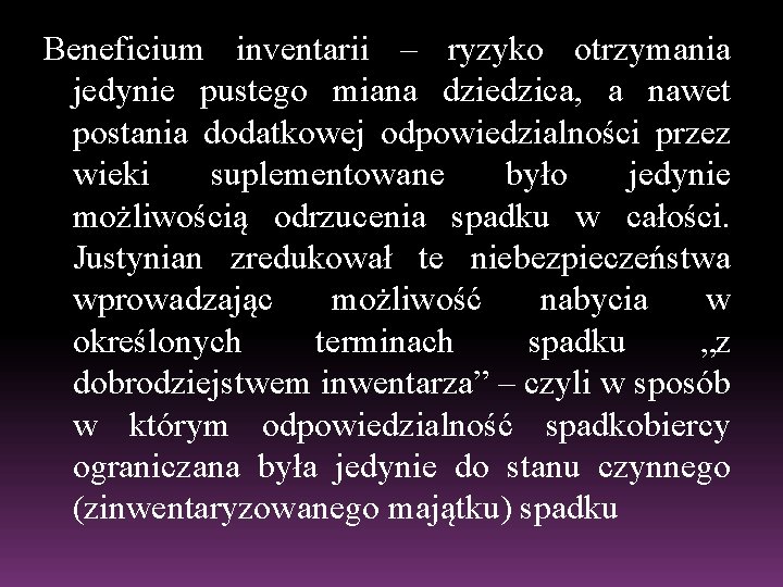 Beneficium inventarii – ryzyko otrzymania jedynie pustego miana dziedzica, a nawet postania dodatkowej odpowiedzialności