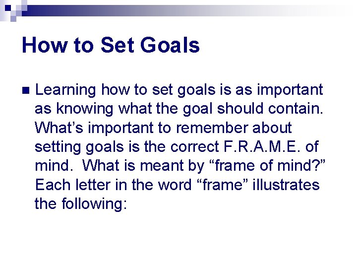 How to Set Goals n Learning how to set goals is as important as