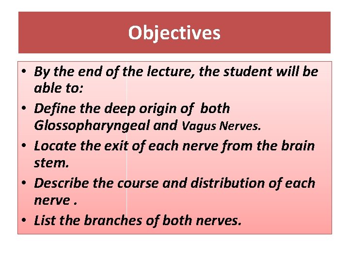 Objectives • By the end of the lecture, the student will be able to: