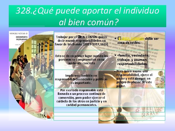 328. ¿Qué puede aportar el individuo al bien común? Trabajar por el � BIEN