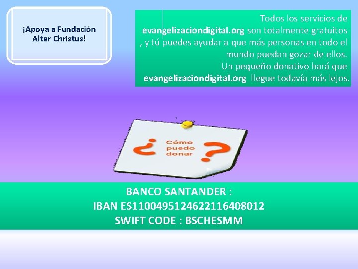 ¡Apoya a Fundación Alter Christus! Todos los servicios de evangelizaciondigital. org son totalmente gratuitos