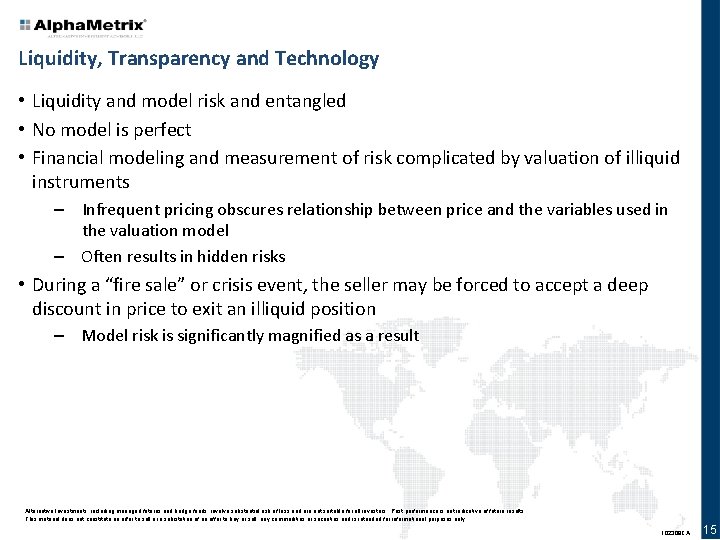 Liquidity, Transparency and Technology • Liquidity and model risk and entangled • No model