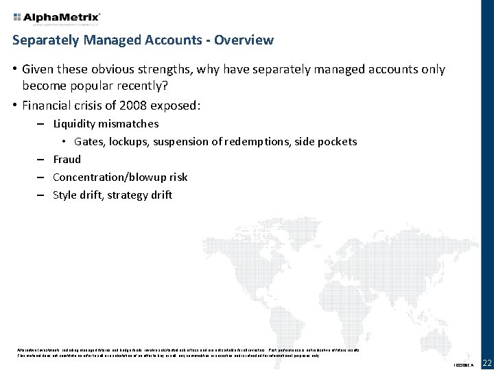 Separately Managed Accounts - Overview • Given these obvious strengths, why have separately managed