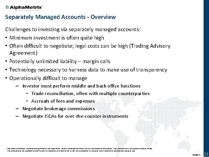 Separately Managed Accounts - Overview Challenges to investing via separately managed accounts: • Minimum