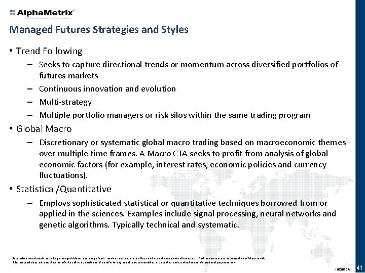 Managed Futures Strategies and Styles • Trend Following – Seeks to capture directional trends