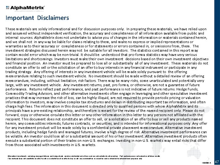 Important Disclaimers These materials are solely informational and for discussion purposes only. In preparing