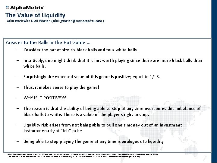 The Value of Liquidity Joint work with Niall Whelan ( niall_whelan@scotiacapital. com ) Answer