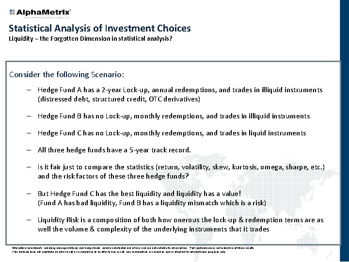 Statistical Analysis of Investment Choices Liquidity – the Forgotten Dimension in statistical analysis? Consider