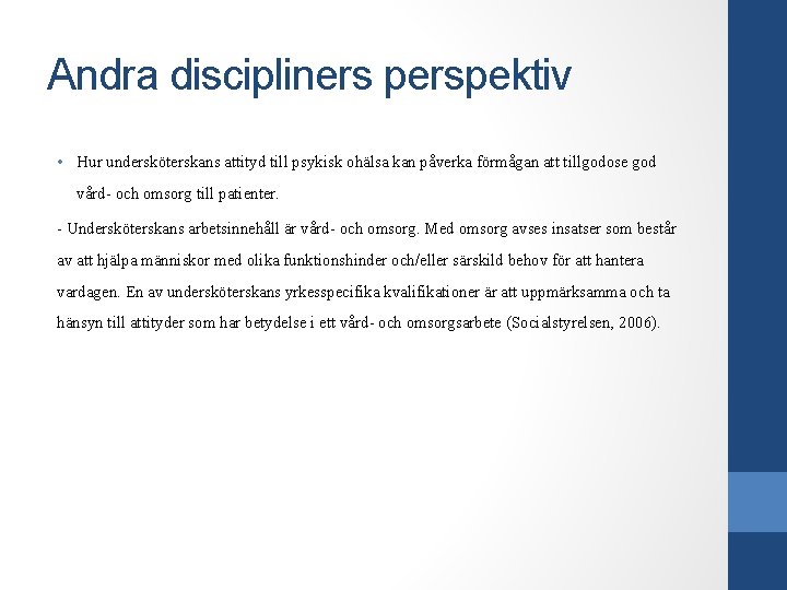 Andra discipliners perspektiv • Hur undersköterskans attityd till psykisk ohälsa kan påverka förmågan att