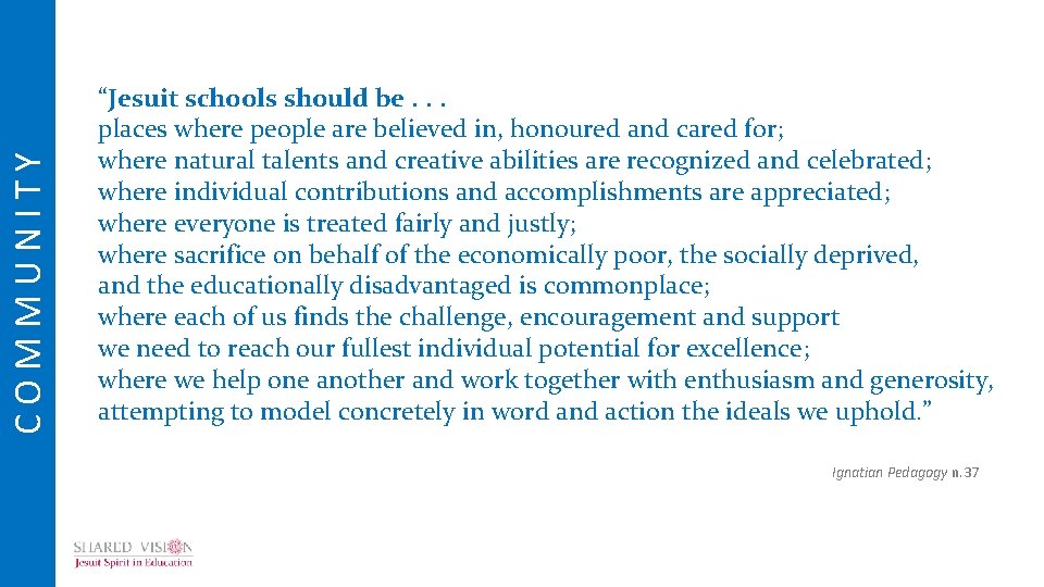 COMMUNITY “Jesuit schools should be. . . places where people are believed in, honoured