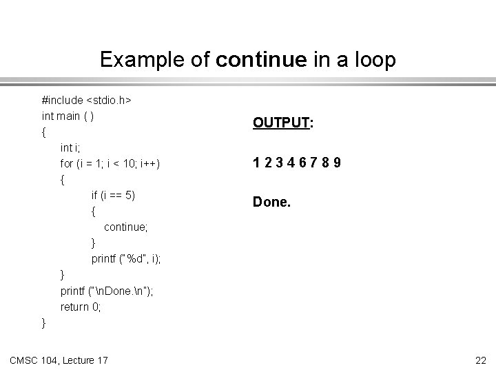 Example of continue in a loop #include <stdio. h> int main ( ) {