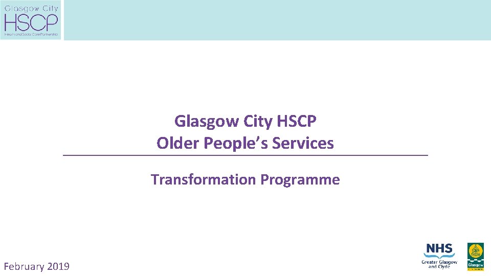 Glasgow City HSCP Older People’s Services Transformation Programme February 2019 