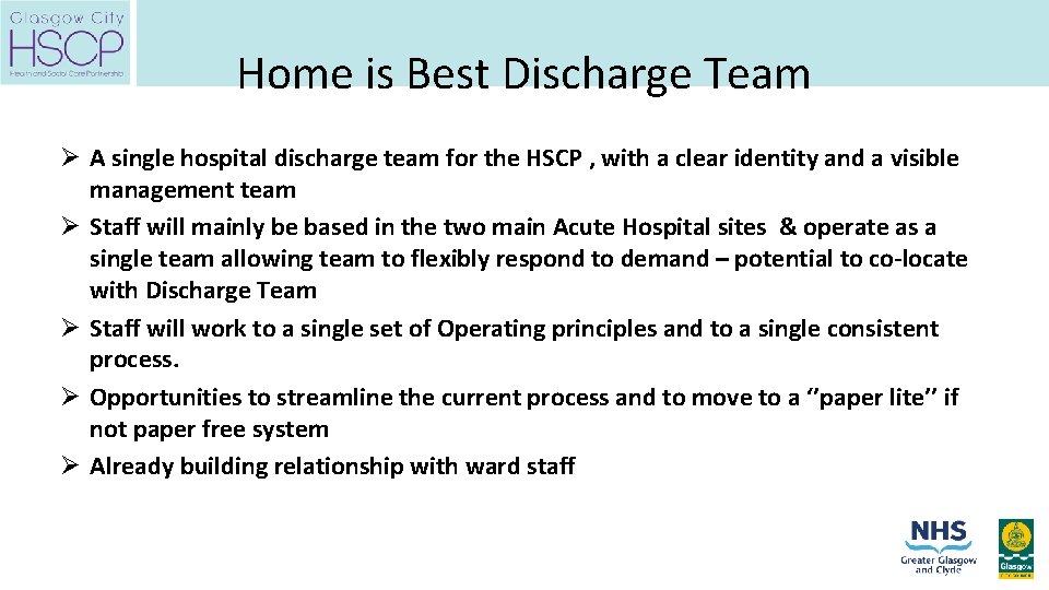 Home is Best Discharge Team Ø A single hospital discharge team for the HSCP