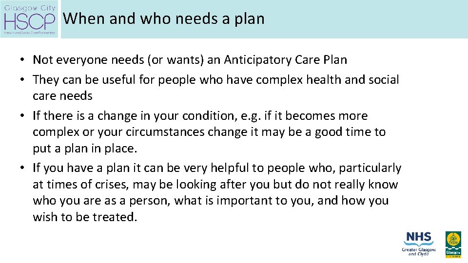 When and who needs a plan • Not everyone needs (or wants) an Anticipatory