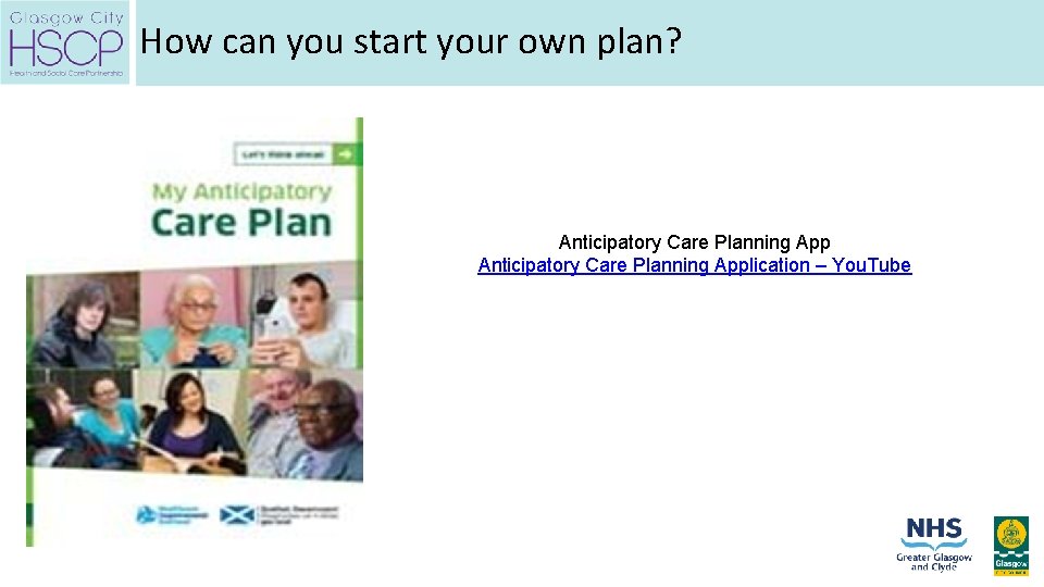 How can you start your own plan? Anticipatory Care Planning Application – You. Tube