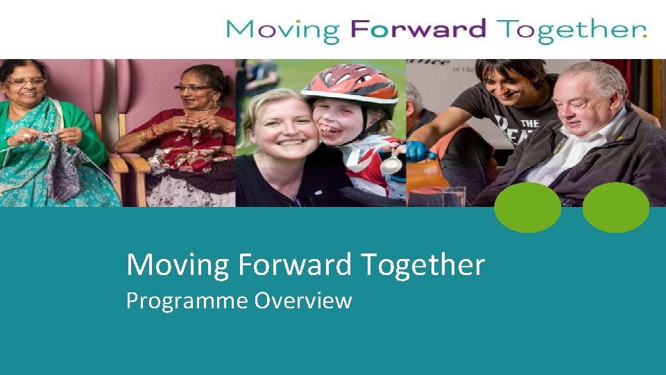 Moving Forward Together Programme Overview 