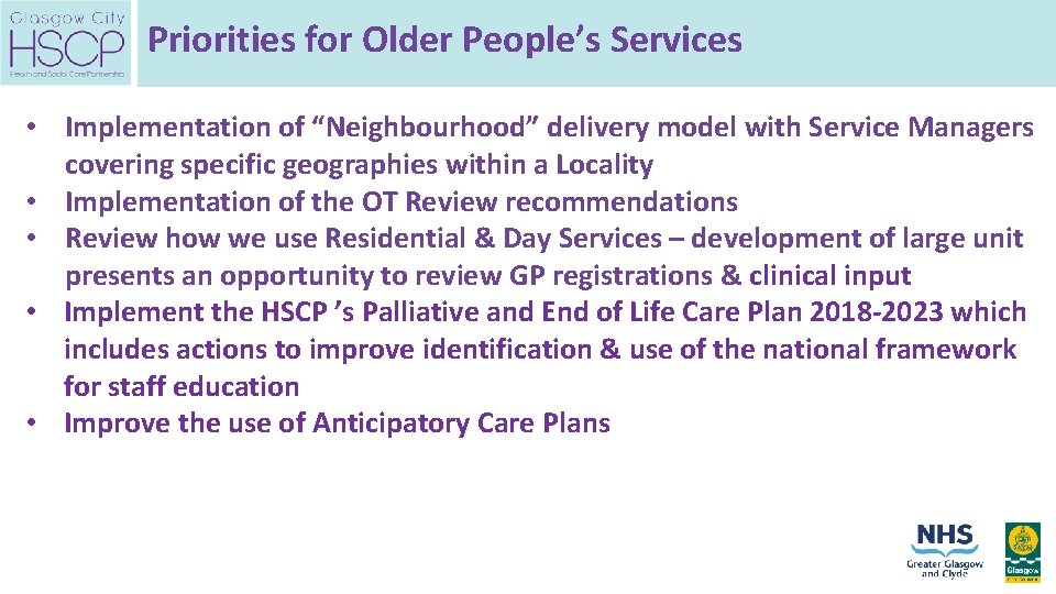 Priorities for Older People’s Services • Implementation of “Neighbourhood” delivery model with Service Managers