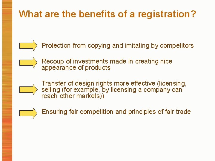 What are the benefits of a registration? Protection from copying and imitating by competitors