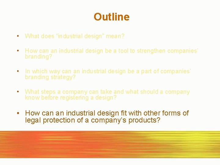 Outline • What does “industrial design” mean? • How can an industrial design be