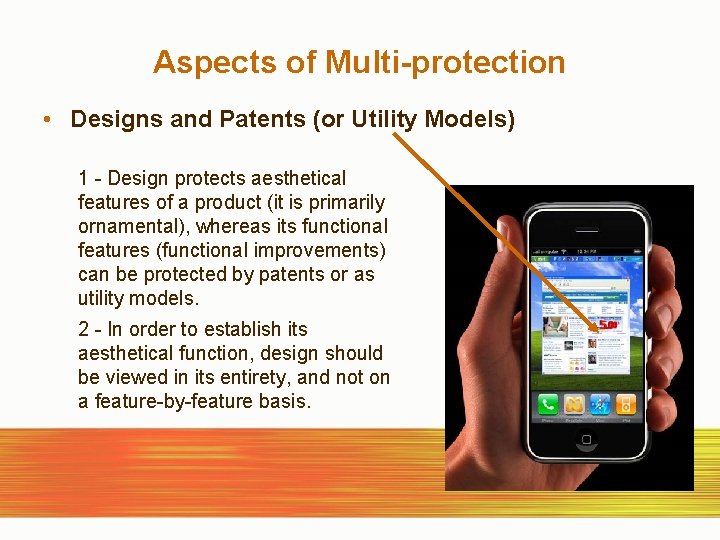 Aspects of Multi-protection • Designs and Patents (or Utility Models) 1 - Design protects