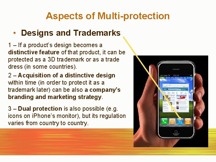 Aspects of Multi-protection • Designs and Trademarks 1 – If a product’s design becomes