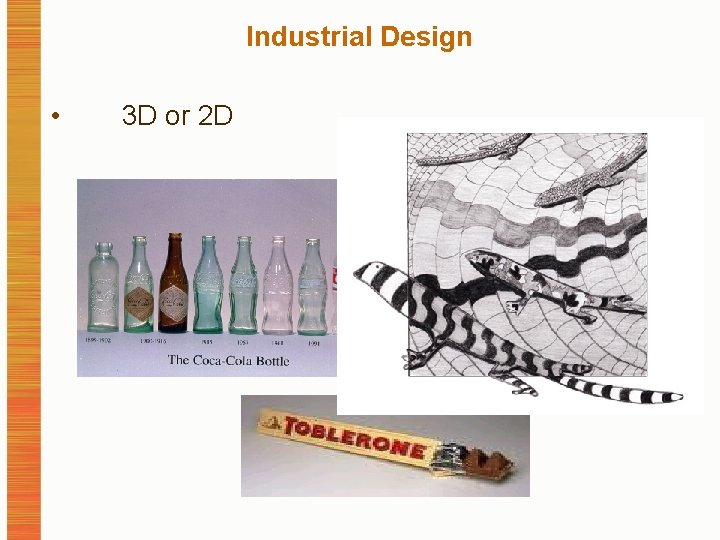 Industrial Design • 3 D or 2 D 