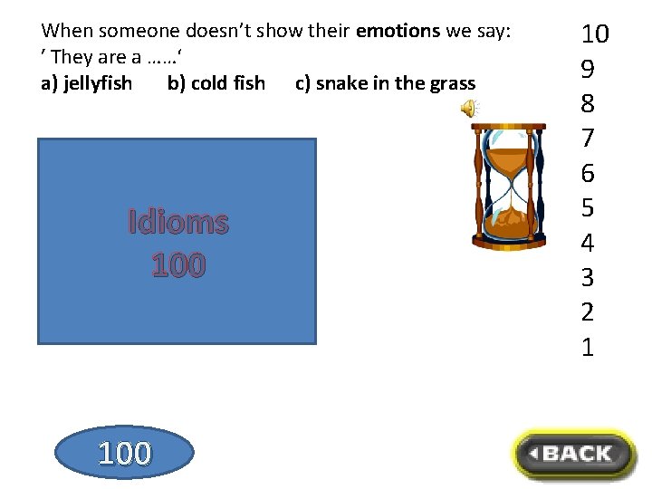 When someone doesn’t show their emotions we say: ′ They are a ……‘ a)