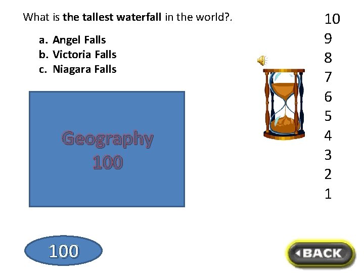 What is the tallest waterfall in the world? . a. Angel Falls b. Victoria